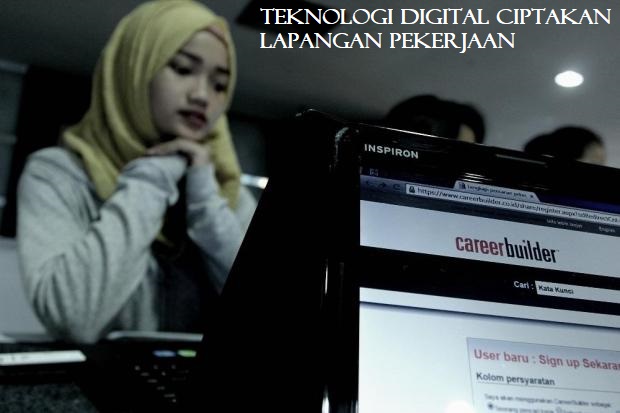 Teknologi Digital Ciptakan Lapangan Pekerjaan